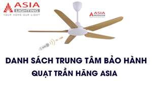 Danh sách trung tâm Bảo hành Quạt trần Asia