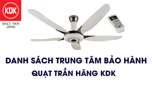 Danh sách trung tâm Bảo hành Quạt trần KDK