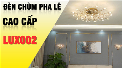 ĐÈN CHÙM PHA LÊ TRANG TRÍ CAO CẤP LUX002